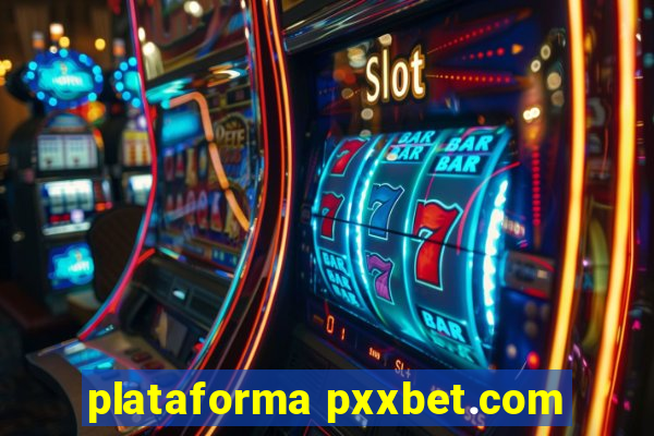 plataforma pxxbet.com